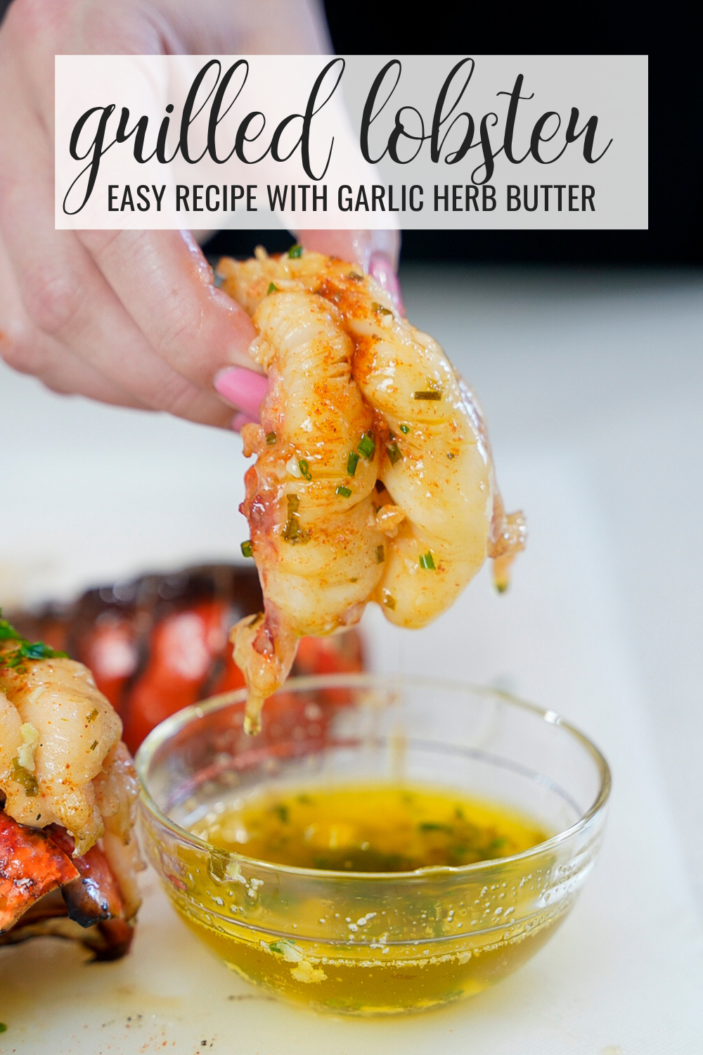 Grilled Lobster Recipe with Herb Garlic Butter - 10 Minute Recipe!